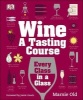 Wine - A Tasting Course: Every Class in a Glass (Hardcover) - Marnie Old Photo