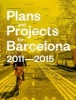 Plans and Projects for Barcelona 2011-2015 (Paperback) - Vicente Guallart Photo