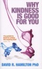 Why Kindness is Good for You (Paperback) - David R Hamilton Photo