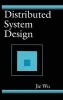 Distributed System Design (Hardcover) - Jie Wu Photo