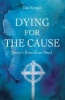 Dying for the Cause - Kerry's Republican Dead (Hardcover) - Tim Horgan Photo