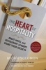 The Heart of Hospitality - Great Hotel and Restaurant Leaders Share Their Secrets (Hardcover) - Micah Solomon Photo