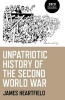 Unpatriotic History of the Second World War (Paperback) - James Heartfield Photo