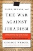 Faith, Reason, and the War Against Jihadism (Paperback) - George Weigel Photo