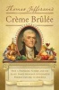 Thomas Jefferson's Creme Brulee - How a Founding Father and His Slave James Hemings Introduced French Cuisine to America (Hardcover) - Thomas J Craughwell Photo