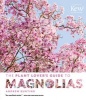 The Plant Lover's Guide to Magnolias (Hardcover) - Andrew Bunting Photo