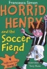 Horrid Henry and the Soccer Fiend (Paperback) - Francesca Simon Photo