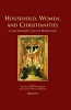 Household, Women, and Christianities in Late Antiquity and the Middle Ages (Hardcover) - Anneke B Mulder Bakker Photo