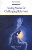 Healing Stories for Challenging Behaviour  (Paperback) - Susan Perrow Photo