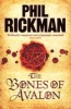 The Bones of Avalon - Being Edited from the Most Private Documents of Dr John Dee, Astrologer and Consultant to Queen Elizabeth (Paperback, Main) - Phil Rickman Photo