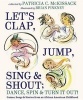 Let's Clap, Jump, Sing & Shout; Dance, Spin & Turn It Out! - Games, Songs, and Stories from an African American Childhood (Hardcover) - Patricia C McKissack Photo