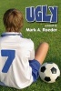 Ugly (Paperback) - Mark A Roeder Photo