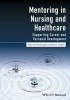 Mentoring in Nursing and Healthcare - Supporting Career and Personal Development (Paperback) - Helen M Woolnough Photo