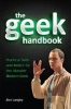 The Geek Handbook - Practical Skills and Advice for the Likeable Modern Geek (Paperback) - Alex Langley Photo