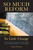 So Much Reform, So Little Change - The Persistence of Failure in Urban Schools (Paperback) - Charles M Payne Photo