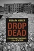 Drop Dead - Performance in Crisis, 1970s New York (Paperback) - Hillary Miller Photo