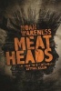 Meatheads, or How to DIY Without Getting Killed (Paperback) - Noah Wareness Photo