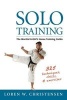 Solo Training - The Martial Artist's Home Training Guide (Paperback, 2nd) - Loren W Christensen Photo