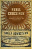 Rebel Crossings - New Women, Free Lovers and Radicals in Britain and the United States (Hardcover) - Sheila Rowbotham Photo