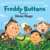 Freddy Buttons and the Slimy Slugs (Paperback) - Fiona Dillon Photo