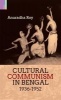 Cultural Communism in Bengal 1936-1952 (Hardcover) - Anuradha Roy Photo