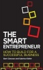 The Smart Entrepreneur - How to Build for Your Business (Paperback) - Bart Clarysse Photo