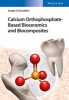 Calcium Orthophosphate-Based Bioceramics and Biocomposites (Hardcover) - Sergey V Dorozhkin Photo