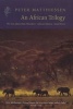 An African Trilogy - "Sand Rivers", "Tree Where Man Was Born", "African Silences" (Paperback) - Peter Matthiessen Photo