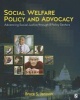 Social Welfare Policy and Advocacy - Advancing Social Justice Through 8 Policy Sectors (Paperback) - Bruce S Jansson Photo