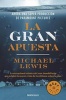 La Gran Apuesta / The Big Short: Inside the Doomsday Machine (Spanish, Paperback) - Michael Lewis Photo