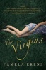 The Virgins (Paperback) - Pamela Erens Photo