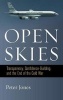 Open Skies - Transparency, Confidence-Building, and the End of the Cold War (Hardcover) - Peter Leslie Jones Photo