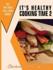 It's Healthy Cooking Time 2 - Yes! the Food Still Taste Good! (Paperback) - Shabarbara Best Everette Photo