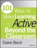 101 Ways to Make Learning Active Beyond the Classroom (Paperback) - Elaine Biech Photo