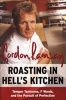 Roasting in Hell's Kitchen - Temper Tantrums, F Words, and the Pursuit of Perfection (Paperback) - Gordon Ramsay Photo