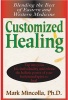 Customized Healing - Blending the Best of Eastern and Western Medicine (Paperback) - Mark Mincolla Photo