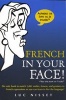 French In Your Face! (Paperback) - Luc Nisset Photo