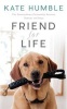 Friend for Life - The Extraordinary Partnership Between Humans and Dogs (Hardcover) - Kate Humble Photo