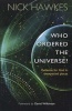 Who Ordered the Universe? - Evidence for God in Unexpected Places (Paperback) - Nick Hawkes Photo