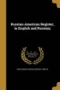 Russian-American Register, in English and Russian; (Paperback) - Evgenii Ivanovich 1888 Ed Omelchenko Photo