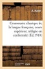 Grammaire Classique de La Langue Francaise, Cours Superieur, Redigee En Conformite Avec L'Arrete (French, Paperback) - Hamel A Photo