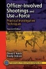 Officer-Involved Shootings and Use of Force - Practical Investigation Techniques (Paperback, 2nd Revised edition) - David E Hatch Photo