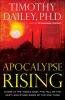 Apocalypse Rising - Chaos in the Middle East, the Fall of the West, and Other Signs of the End Times (Paperback) - Timothy Ph D Dailey Photo