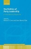 The Politics of Party Leadership - A Cross-National Perspective (Hardcover) - William Cross Photo