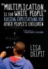 "Multiplication is for White People" - Raising Expectations for Other People's Children (Paperback) - Lisa Delpit Photo