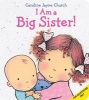 I Am a Big Sister (Hardcover) - Caroline Jayne Church Photo