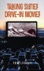 Talking Sixties Drive-In Movies (Hardback) (Hardcover) - Tom Lisanti Photo