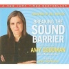 Breaking the Sound Barrier (Abridged, Standard format, CD, abridged edition) - Amy Goodman Photo