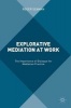 Explorative Mediation at Work 2016 - The Importance of Dialogue for Mediation Practice (Hardcover, 1st Ed. 2016) - Roger Seaman Photo