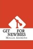 Git for Newbies (Paperback) - Mollie Andrews Photo